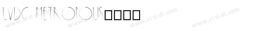 LVDC Metropolis字体转换